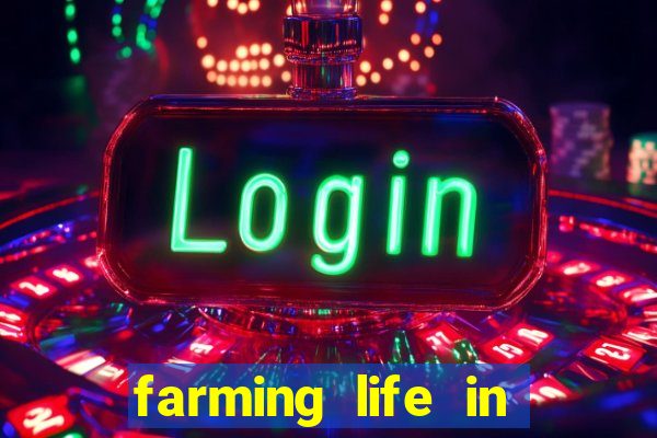 farming life in another world dublado